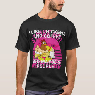 T-shirt Drôle J'Aime Les Poulets Et Café Et Peut-Être 3 Pe