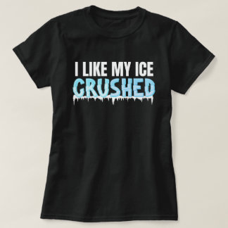 T-shirt Drôle J'Aime Ma Glace Crushed Drôle Femmes