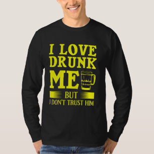 T-shirt Drôle, J'Aime M'Avoir Drunk, Mais Je Ne Le Crois P