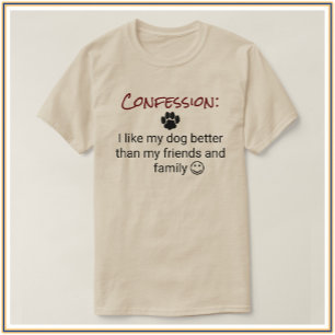 T-shirt Drôle J'Aime Mon Chien Mieux Confession