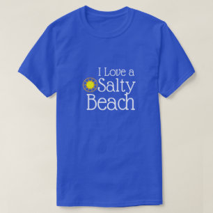 T-shirt Drôle "j'aime une plage salée "