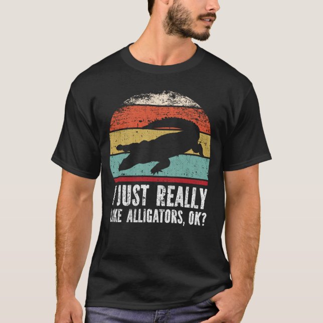 T-shirt Drôle J'Aime Vraiment Les Alligators D'Accord ? (Devant)
