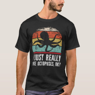 T-shirt Drôle J'Aime Vraiment Les Octopus D'Accord ?