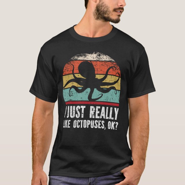 T-shirt Drôle J'Aime Vraiment Les Octopus D'Accord ? (Devant)