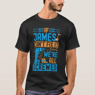 T-shirt Drôle James. Si James ne parvient pas à le réparer