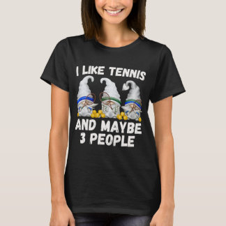 T-shirt Drôle Jardin De Tennis Gnomes J'Aime Tennis Et Peu