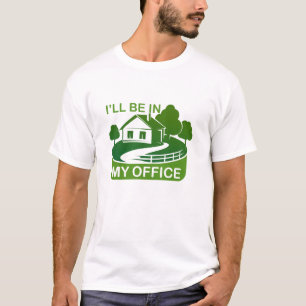 T-shirt Drôle Jardinage Design Je serai dans Mon BUREAU