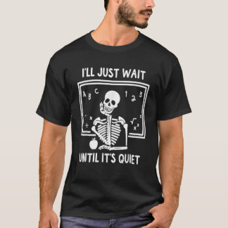 T-shirt Drôle, j'attendrai juste jusqu'à ce qu'il soit cal