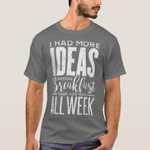 T-shirt Drôle J'Avais Plus D'Idées Avant Le Petit Déjeuner
