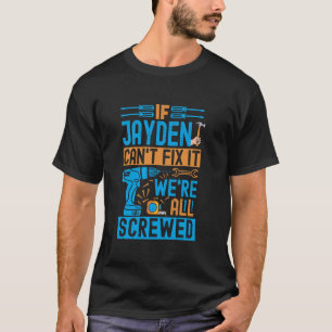 T-shirt Drôle Jayden. Si Jayden ne peut pas le réparer, no