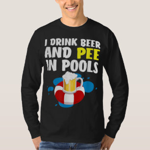 T-shirt Drôle Je Bois De La Bière Et Pis Dans Les Pools De