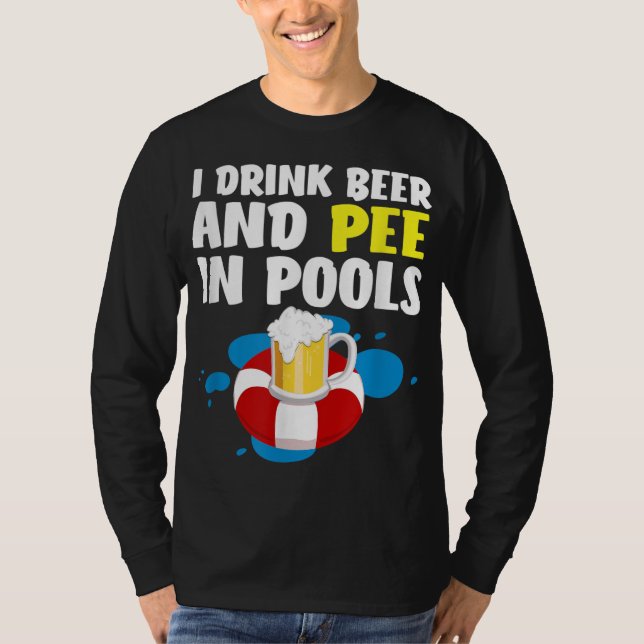 T-shirt Drôle Je Bois De La Bière Et Pis Dans Les Pools De (Devant)