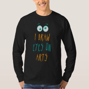 T-shirt Drôle Je Dessine Les Yeux Sur Les Arts Plaisanteri