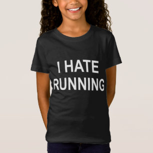 T-Shirt Drôle Je Déteste Courir Plaisanterie Populaire Fam