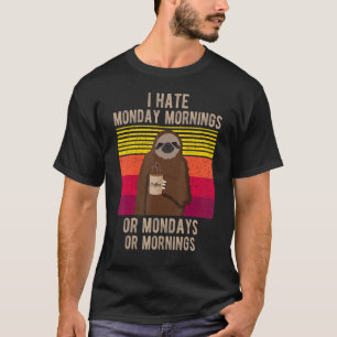 T-shirt Drôle Je déteste les lundis matins Paresseux endor