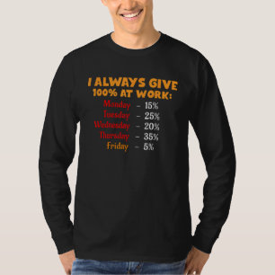 T-shirt Drôle Je Donne Toujours 100% À La Fête Du Travail