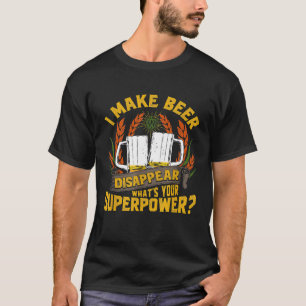 T-shirt Drôle Je fais de la bière Disparaître Craft Boisso