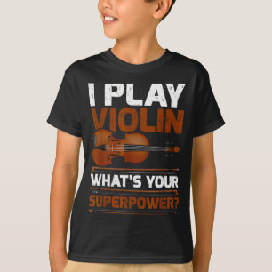 T-shirt Drôle je joue du violon Quel est votre super pouvo