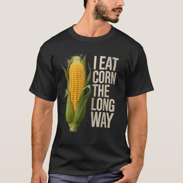 T-shirt Drôle Je Mange Du Maïs Le Long Chemin Embarrassant (Devant)