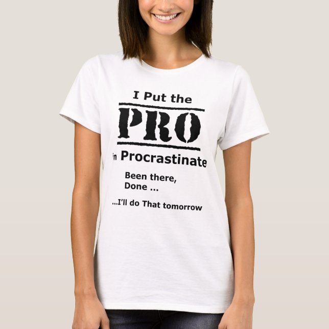 T-shirt Drôle - Je mets le Pro dans Procrastinate (Devant)