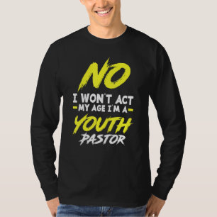 T-shirt Drôle Je n'agirai pas Mon âge Je suis un Pasteur d