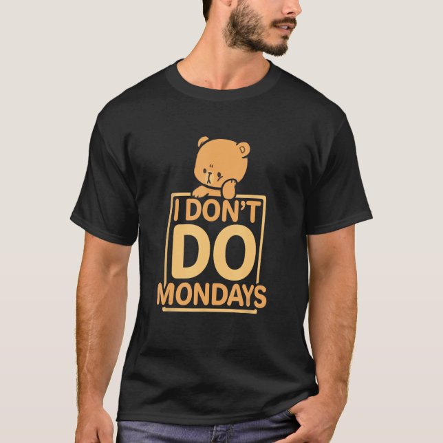 T-shirt Drôle je ne fais pas le lundi (Devant)