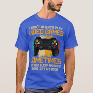 T-shirt Drôle Je ne joue pas toujours Jeux Vidéo Garçons c