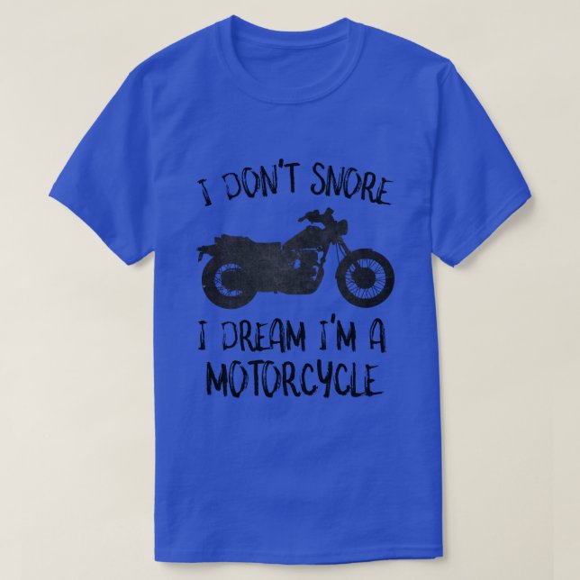 T-shirt Drôle Je ne ronfle pas Je rêve Je suis une moto (Design devant)