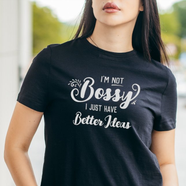 T-shirt Drôle, je ne suis pas autoritaire (I'm not bossy t-shirt)