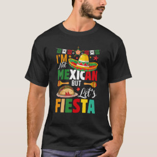 T-shirt Drôle Je ne suis pas Mexicain, mais Fiesta Mexico