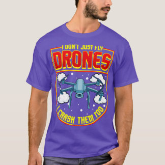 T-shirt Drôle Je Ne Vais Pas Voler Des Drones Je Les Crash