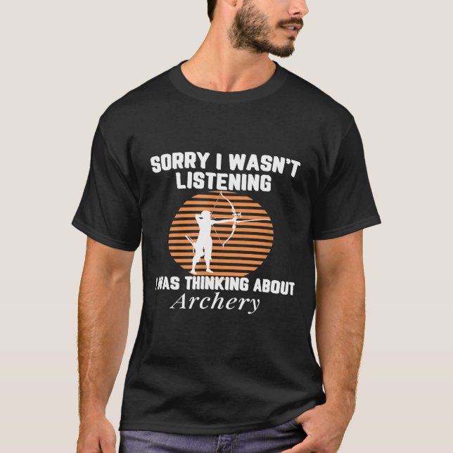 T-shirt Drôle, Je Pensais À L'Archer-Bow Et (Devant)