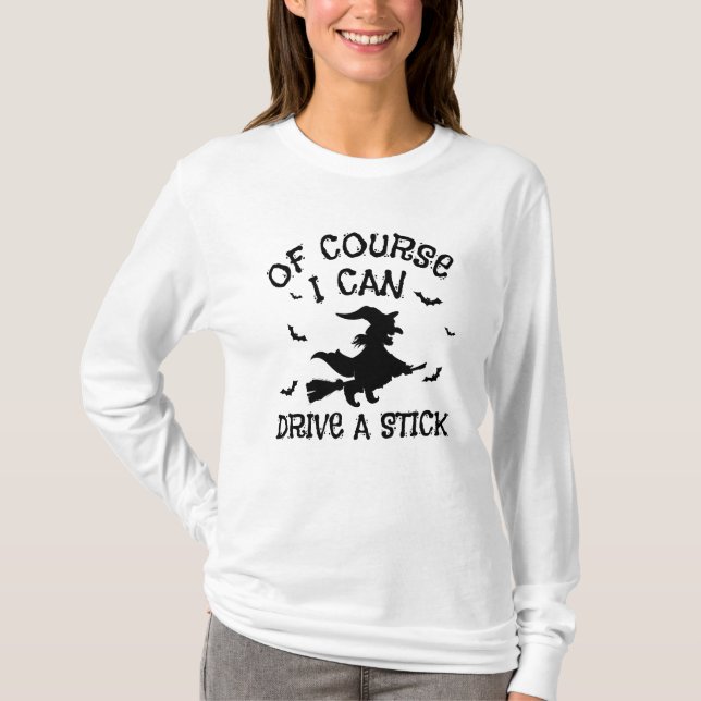 T-shirt Drôle Je Peux Conduire Un Bâton Halloween Femmes (Devant)