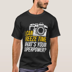 T-shirt Drôle je peux figer le temps de la conception de l