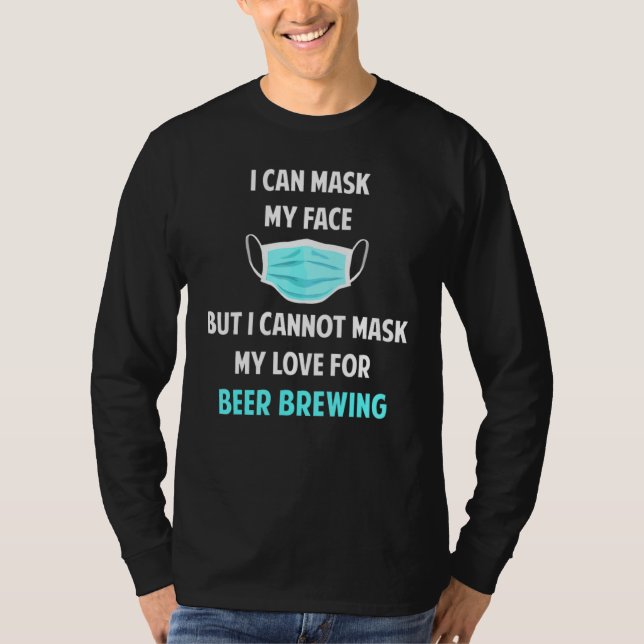 T-shirt Drôle Je Peux Masquer Mon Visage Bière Brûler Tee (Devant)