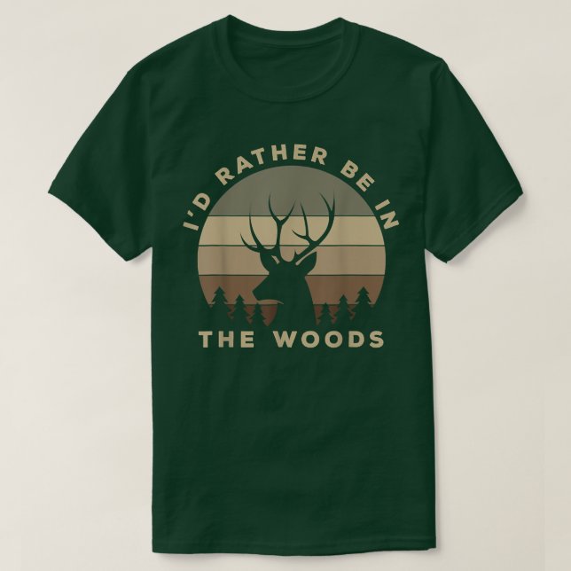 T-shirt Drôle, je préfère être dans la chasse aux cerfs de (Design devant)