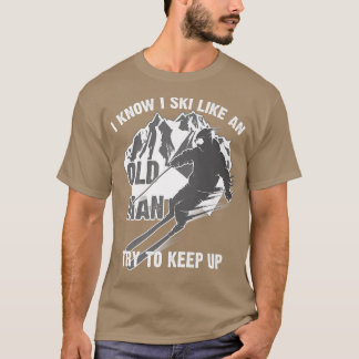 T-shirt Drôle Je Sais Que Je Skie Comme Un Vieux Homme Ess