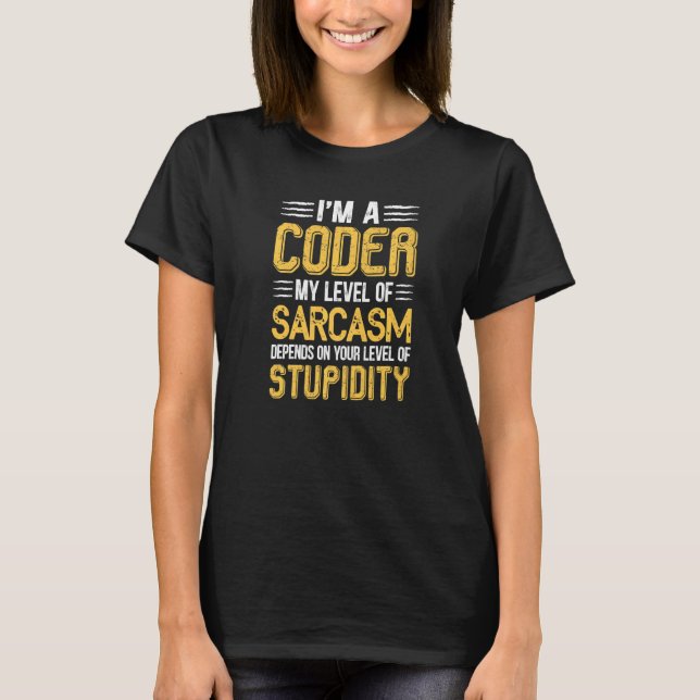 T-shirt Drôle Je suis Coder Mon Niveau De Sarcasme Dépend  (Devant)