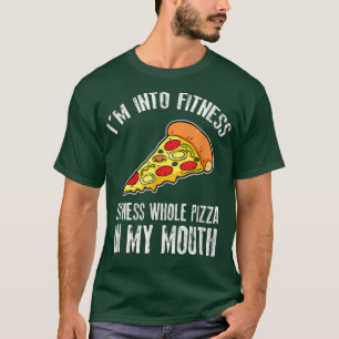 T-shirt Drôle Je suis dans Fitness Pizza entière dans ma b