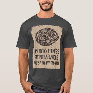 T-shirt Drôle Je suis dans Fitness Pizza entière dans ma b