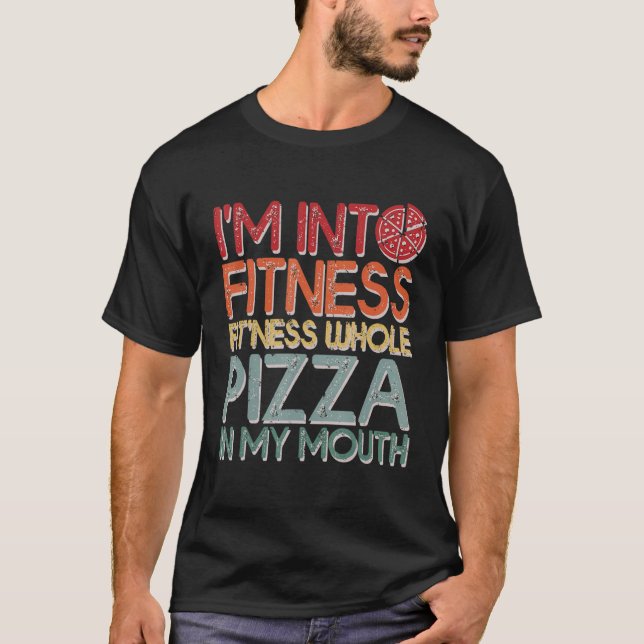 T-shirt Drôle Je suis dans la forme Pizza entière dans ma  (Devant)