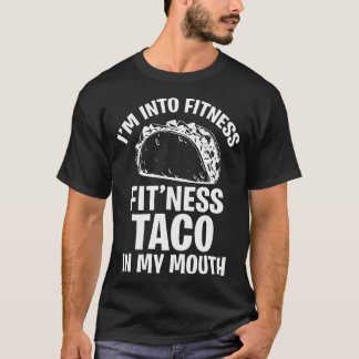 T-shirt Drôle Je Suis En Fitness Taco Dans Ma Bouche Femme