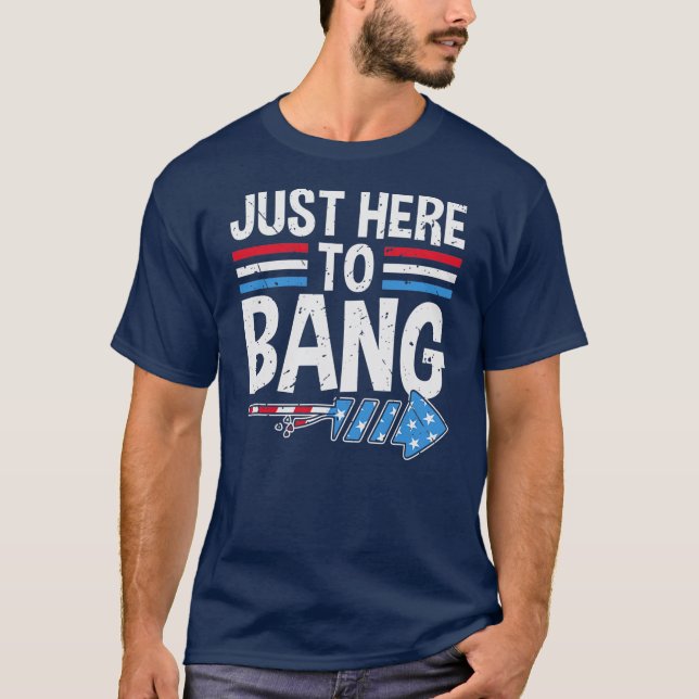 T-shirt Drôle je suis juste ici pour Bang 4 juillet Patrio (Devant)
