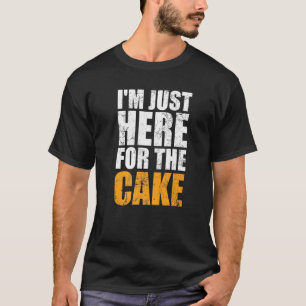 T-shirt Drôle Je suis juste ici pour la Dess de dessert de