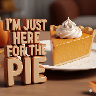 T-shirt Drôle je suis juste ici pour la tarte