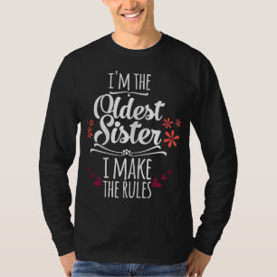 T-shirt Drôle, je suis la plus vieille soeur que je fais f