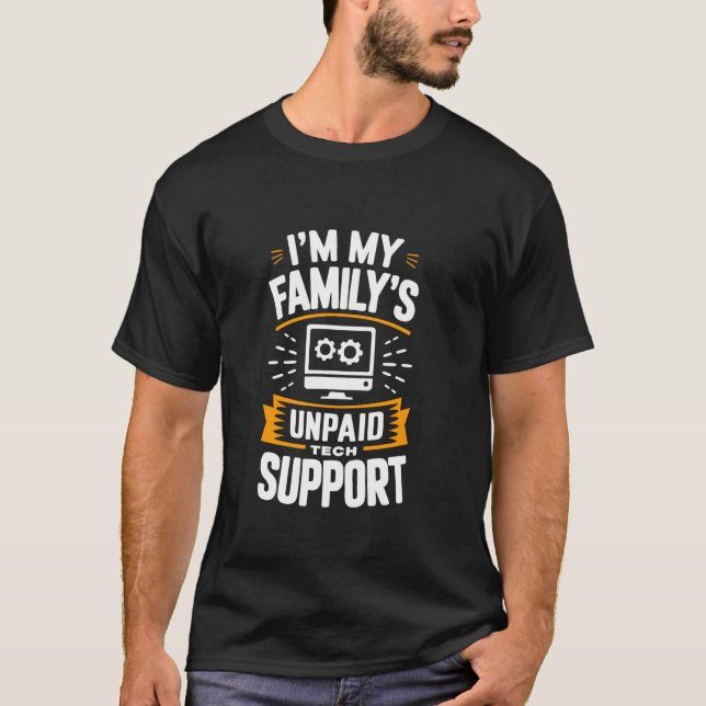 T-shirt Drôle Je Suis Le Support Technique Non Rémunéré De (Devant)
