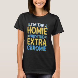 T-shirt Drôle, je suis pote avec l'extra chromie syndrome 