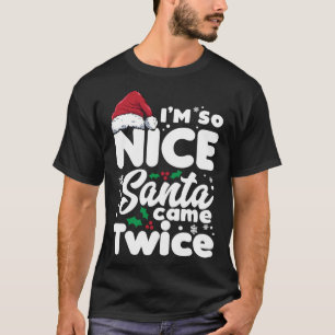 T-shirt Drôle, je suis si Nice Père Noël est venu deux foi