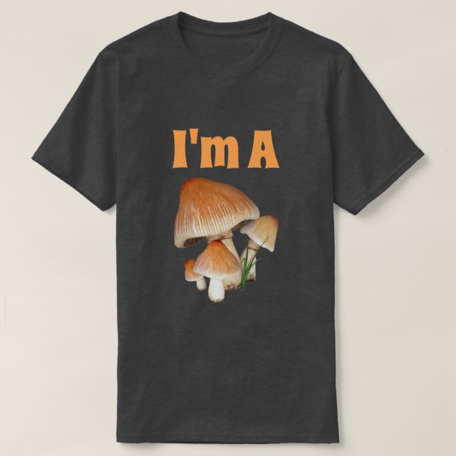 T-shirt Drôle "Je suis un champignon" avec des champignons (Design devant)